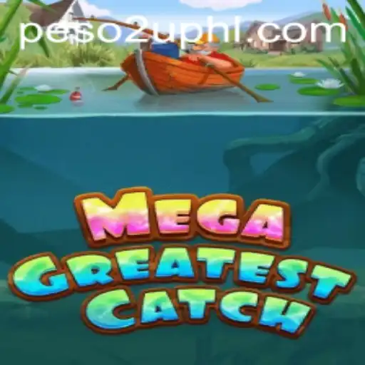 Unveiling MegaGreatestCatch: An Immersive Gaming Experience Fueled by Peso2U