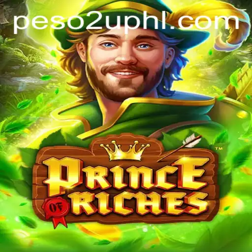 Exploring the Thrills of PrinceOfRiches: A Comprehensive Guide to Peso2U